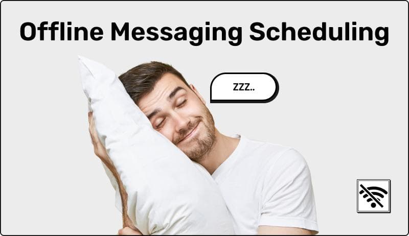 Offline Messaging Scheduling